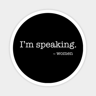 I'm Speaking Magnet